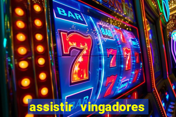 assistir vingadores ultimato filme completo dublado